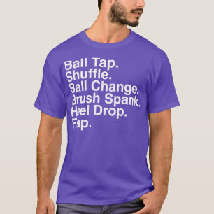 タップ踊りステップタップダンサーダンス先生 Tシャツ