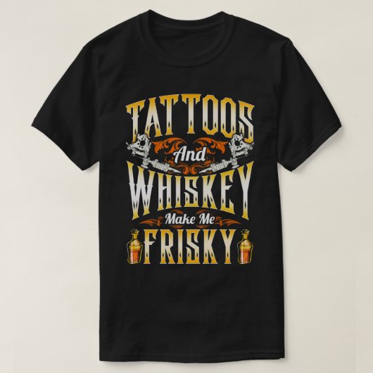 タトゥーと私をフリスキーにする Tシャツ (デザイン正面)