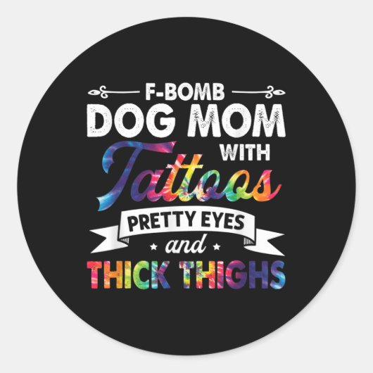 タトゥーの目と厚いかわいらしF爆弾の犬の母 ラウンドシール (正面)