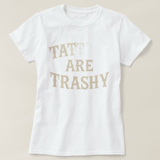 タトゥーは汚い皮肉おもしろい的なアンチ入れ Tシャツ (デザイン正面)