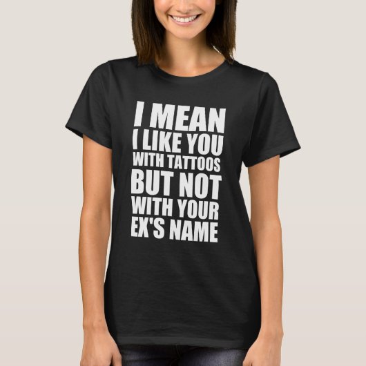 タトゥーexの名前のおもしろい引用文 tシャツ (正面)