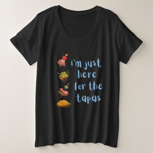 タパス目当てで来たのさ プラスサイズTシャツ (デザイン正面)