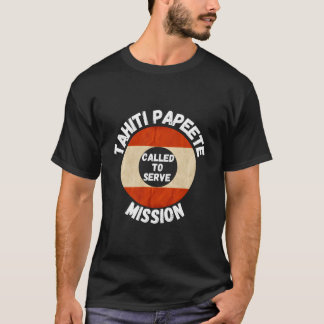 タヒチ・パペーテ LDS ミッションを誇りに思うモルモン宣教師 Tシャツ