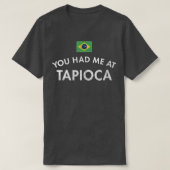 タピオカプディングブラジルデンプンルートキャッサバファロオダ Tシャツ (デザイン正面)