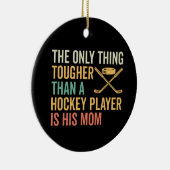 タフ・ホッケー選手のお母さん セラミックオーナメント (右)