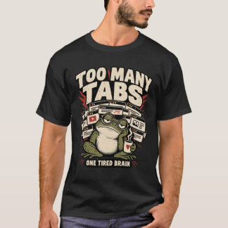 タブが多すぎるカエルTシャツ おもしろい Tシャツ