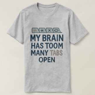 タブが多すぎる脳 Tシャツ