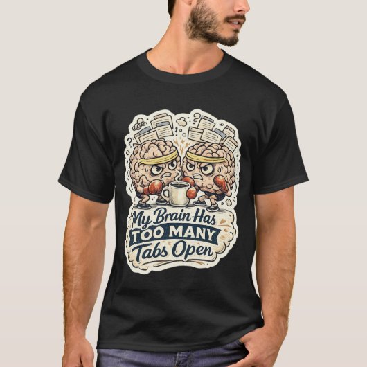 タブが多すぎるTシャツ 面白い 脳内 Tシャツ (正面)