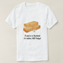 タブレットNOT fudge – スコットランドのスイーツとカスタムのスローガン Tシャツ