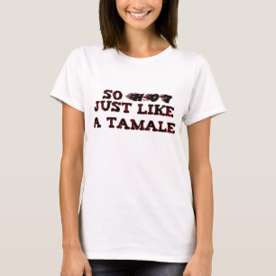 タマレのように Tシャツ