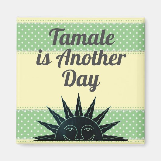 タマレは別の日の磁石である マグネット (正面)