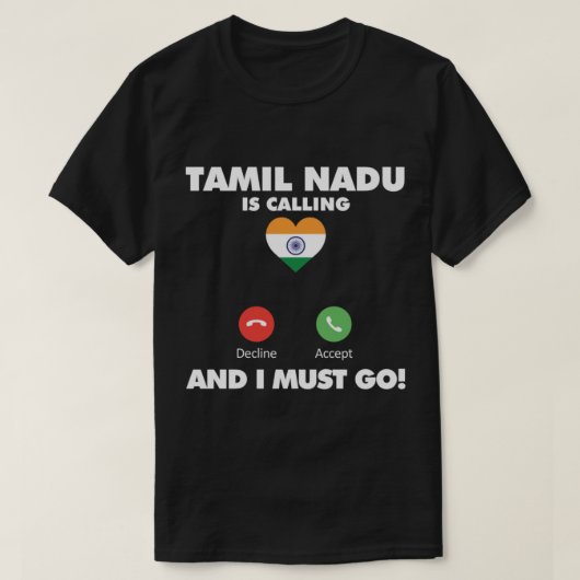 タミル・ナードゥ市が電話を出し、私はインドに行かねばならない Tシャツ (デザイン正面)