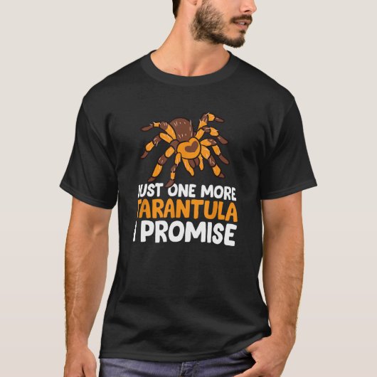 タランチュラオーナージャストタランチュラ私が約束 Tシャツ (正面)