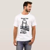 タワー・ブリッジのように強く立ち上がれ 旅行 Tシャツ (正面フル)