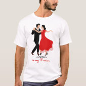タンゴは私の情熱のTシャツ Tシャツ (正面)