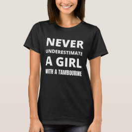 タンバリンを持つ少女をナメるな Tシャツ