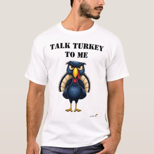 ターキーと話せ!面白い怒ったターキーのTシャツ Tシャツ (正面)