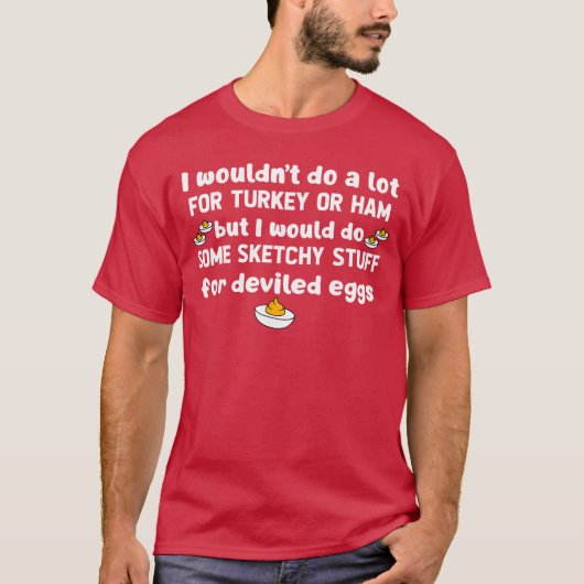 ターキーやハムのために大したことはしないけど、 Tシャツ (正面)