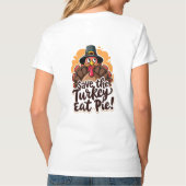 ターキーを救え、パイを食べよう！ Tシャツ (裏面)