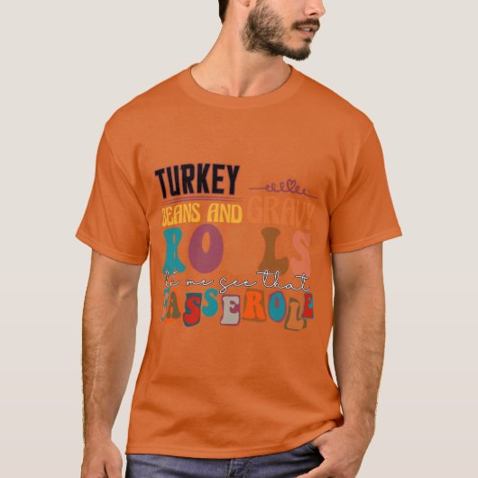 ターキーグレービー豆とロールを見せてそのキャセロール Tシャツ (正面)