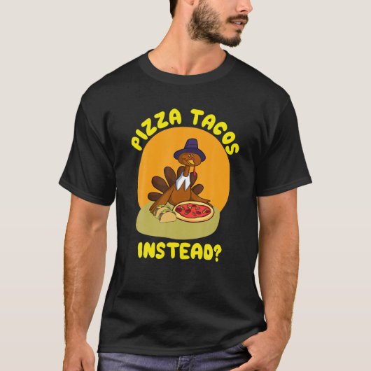 ターキー食べピザタコスは？ギフト Tシャツ (正面)