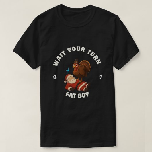 ターキー・ラバーズのための「順番を待て太った少年 6seven」Tシャツ Tシャツ (デザイン正面)
