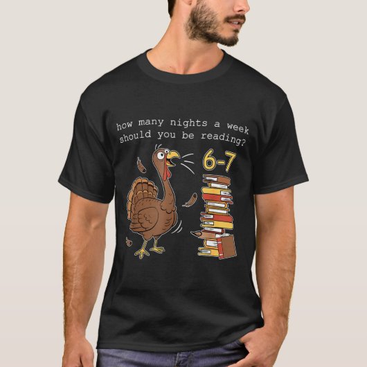 ターキー 6 7 週に何泊読書すべきか Tシャツ (正面)