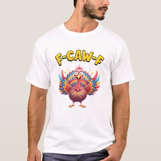 ターキー F-Caw-F ルースター・ミーム グッズ 面白い七面鳥 Tシャツ (正面)