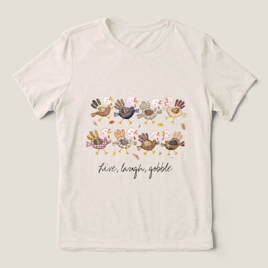 ターキーTシャツ Live, laugh, gobble トライブレンドTシャツ (デザイン正面)