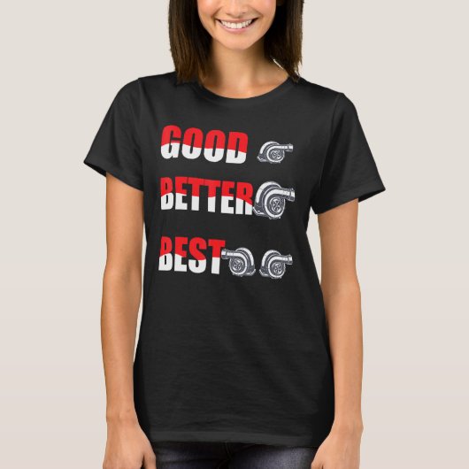 ターボチャージャ良い良い充電最高の Tシャツ (正面)