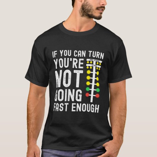 ターンできるならスピード不足 ドラッグ Tシャツ (正面)