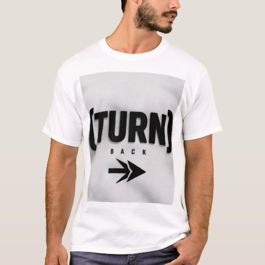 ターン・バック矢印サイン - 後戻りしないモチベーション Tシャツ (正面)