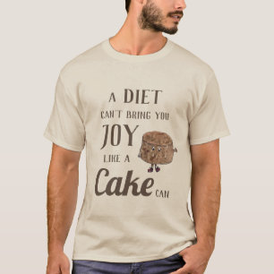 ダイエット・ジョイ・オア・チョコレート・ケおもしろいーキ・スローガ Tシャツ