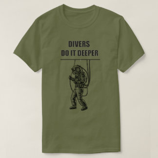 ダイバーはそれをより深いTシャツします Tシャツ
