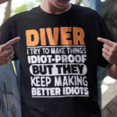 ダイバー私は物事をダイバーおもしろい諺 Tシャツ