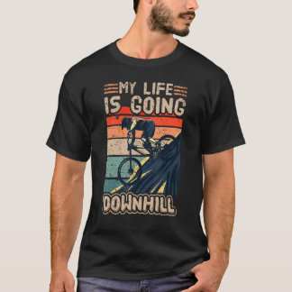 ダウンヒルマウンテンバイクファーラッド私の人生は行く Tシャツ
