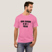 ダウン症は病気のTシャツではないです Tシャツ (正面フル)