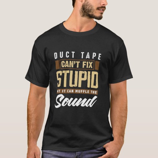 ダクトテープが愚かなおもしろいエンジニアリング長を修正できる Tシャツ (正面)
