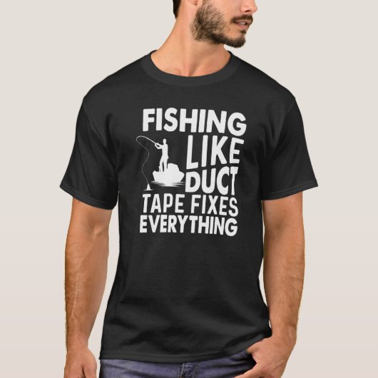 ダクトテープですべてが解決するように釣りをする 釣り Tシャツ (正面)