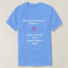 ダグの冬のパーティー午後4時まで警官が現れる Tシャツ