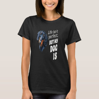 ダシュント犬のオーナーライフは完璧ではなく私の犬 Tシャツ