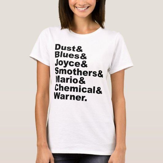 ダスト&ブルース&ジョイス&スモザース&マリオ&ケミカル Tシャツ (正面)