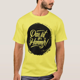 ダス・イスト・デア・ハンマー!ドイツ語スラング Tシャツ