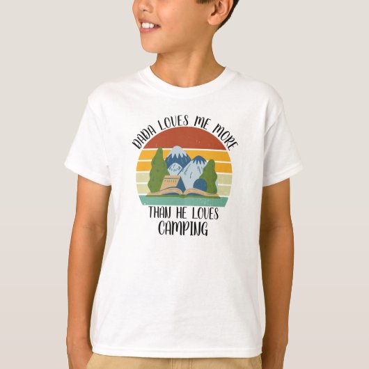 ダダカスタムはキャンプよりも私を愛している Tシャツ (正面)