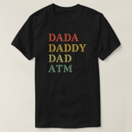 ダダ ダディ ダッド ATM Tシャツ