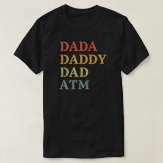 ダダ ダディ ダッド ATM Tシャツ