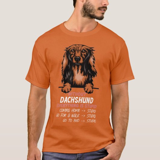 ダックスフント抜きでは全てが馬鹿な犬友達 Tシャツ (正面)