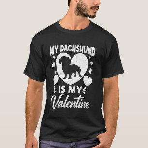 ダックスフンドが私のバレンタイン Funny My Dachshund Is My Valentin Tシャツ