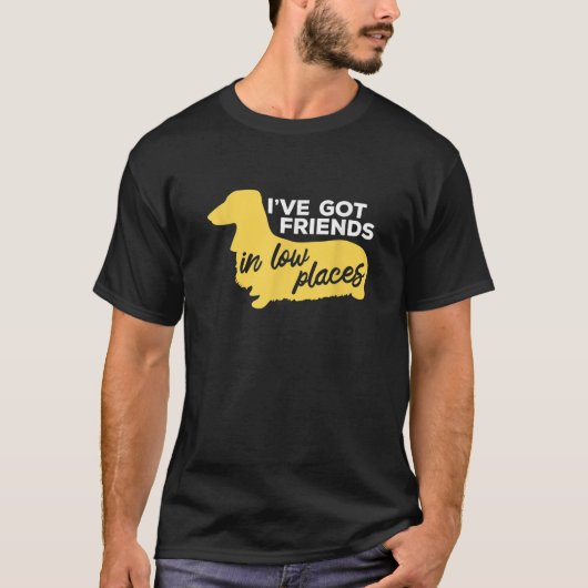 ダックスフンド 私は低いところに友達がいる かわいい犬 Tシャツ (正面)
