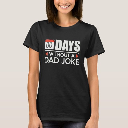 ダッドジョークなしの日数 0日 Tシャツ (正面)